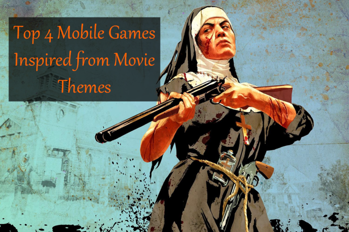 Top 4 Mobile Games Inspired from Movie Themes- 1
